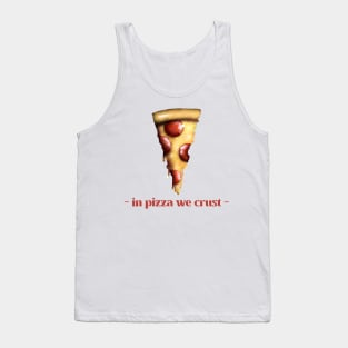 In pizza we crust Tank Top